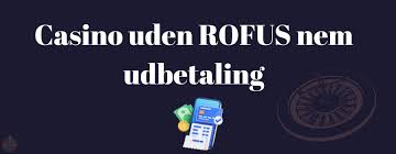 Casino Uden ROFUS Spil Uden Begrænsninger og Indbetaling